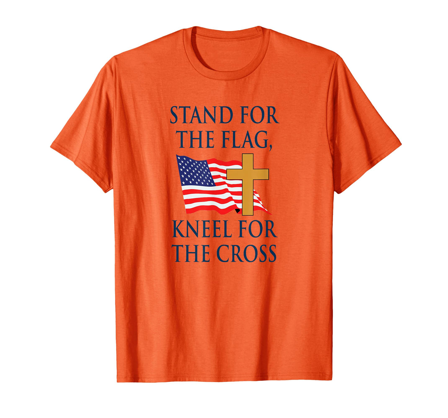 Stand for The Flag, Kneel for The Cross T-Shirt