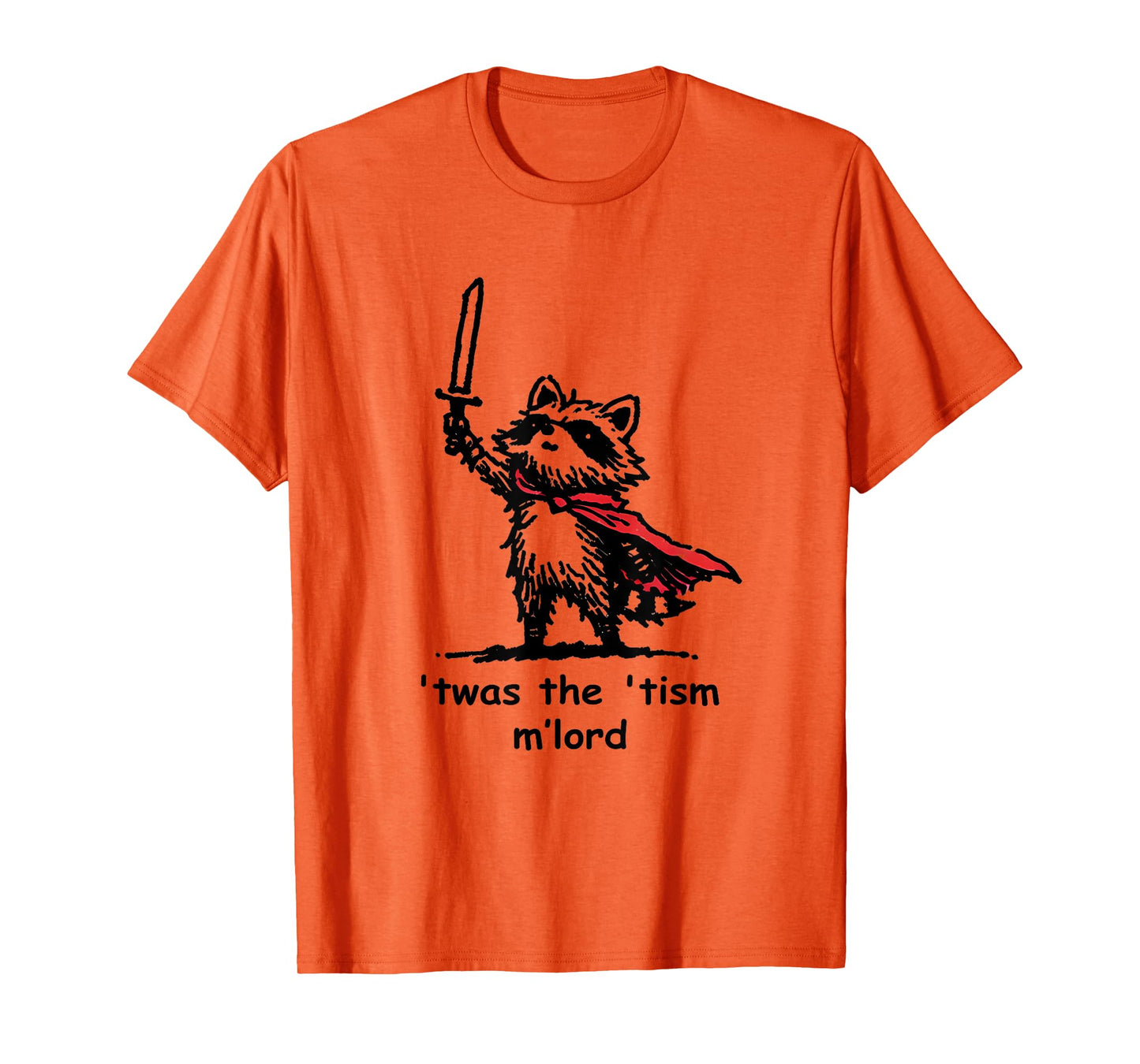 Twas The Tism M Lord Funny Meme History Knight Raccoon T-Shirt