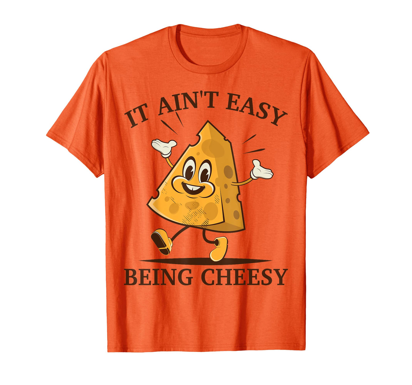 Cheese it aint easy being cheesy funny graphic Women Kid Men T-Shirt