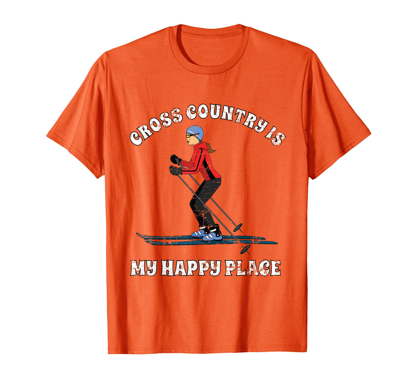 CROSS COUNTRY IS MY HAPPY PLACE SKI LOVERS T SHIRT T-Shirt