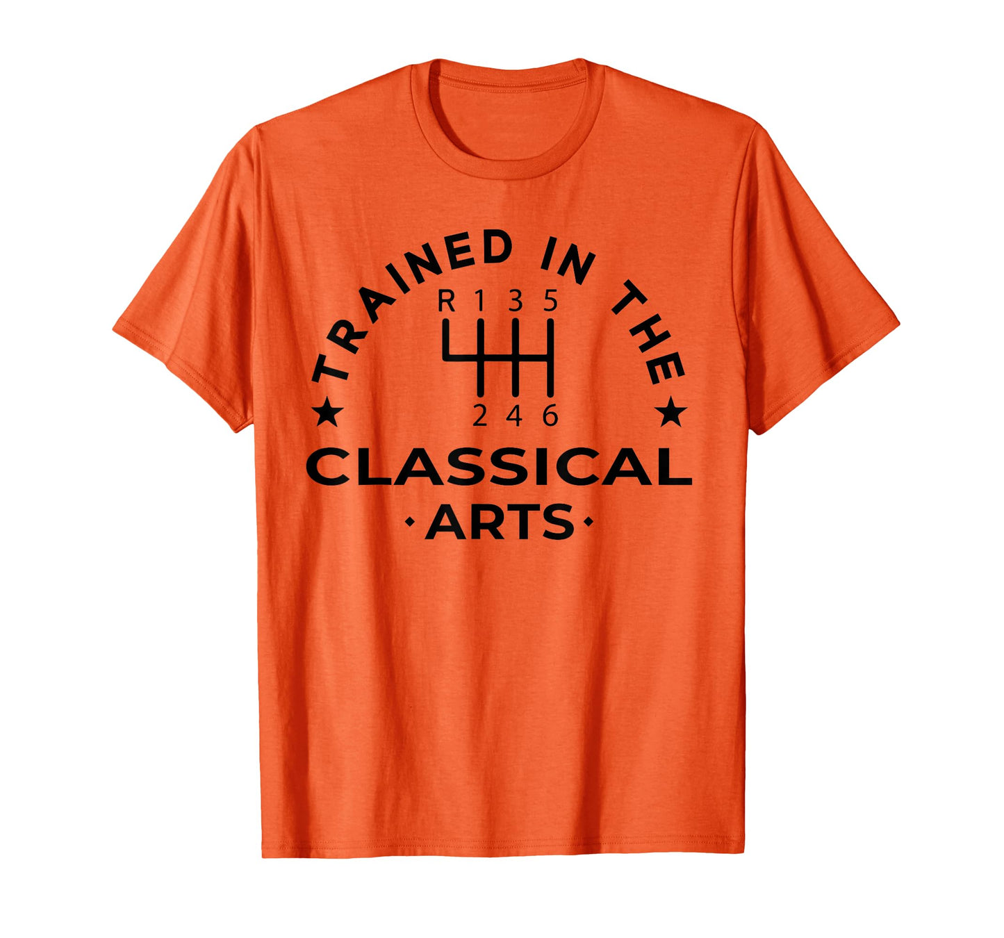 Trained In The Classical Arts Manual Transmission Car T-Shirt