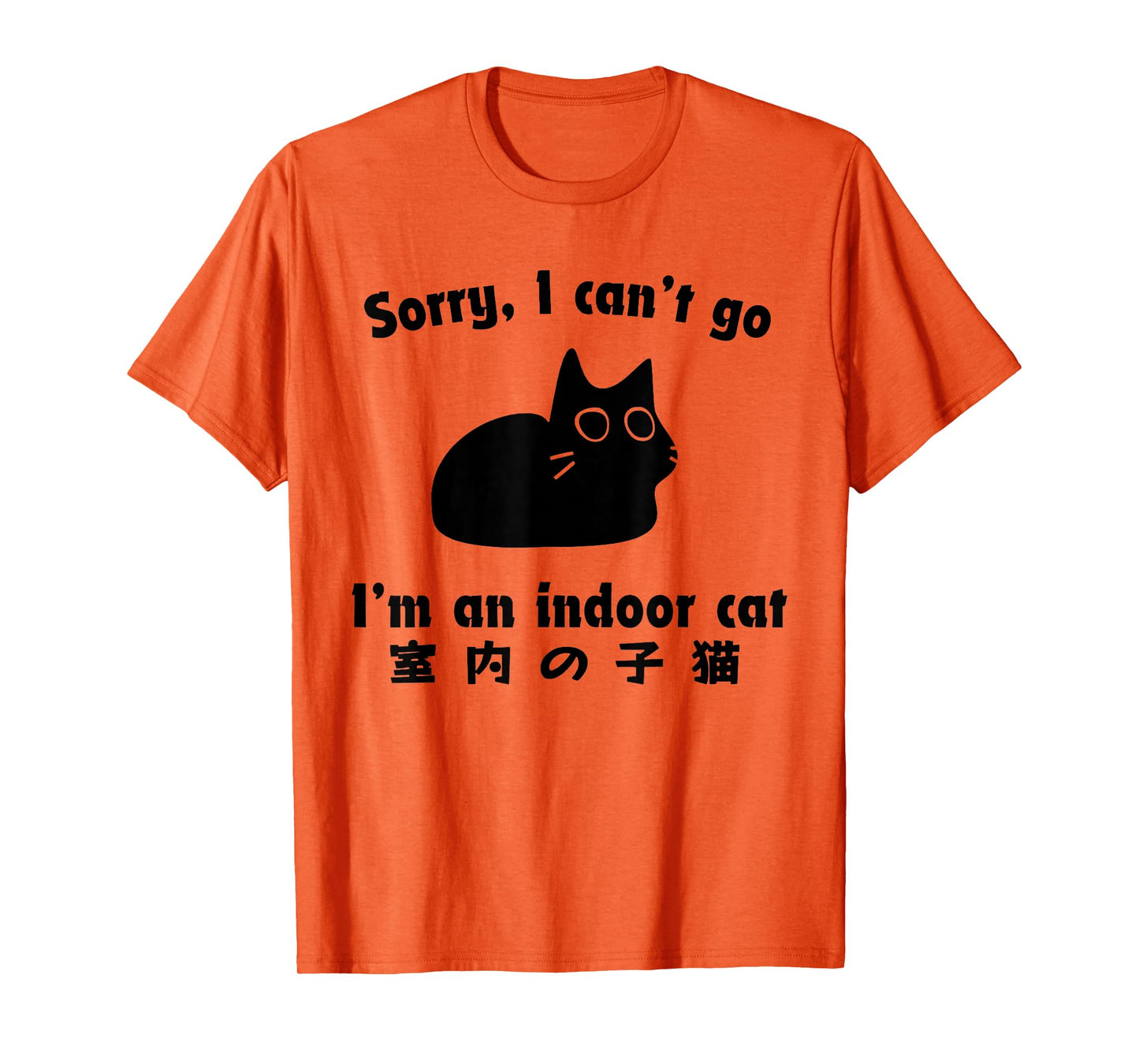 Sorry I Can’t Go I’m an Indoor Cat Japanese Love Cat T-Shirt