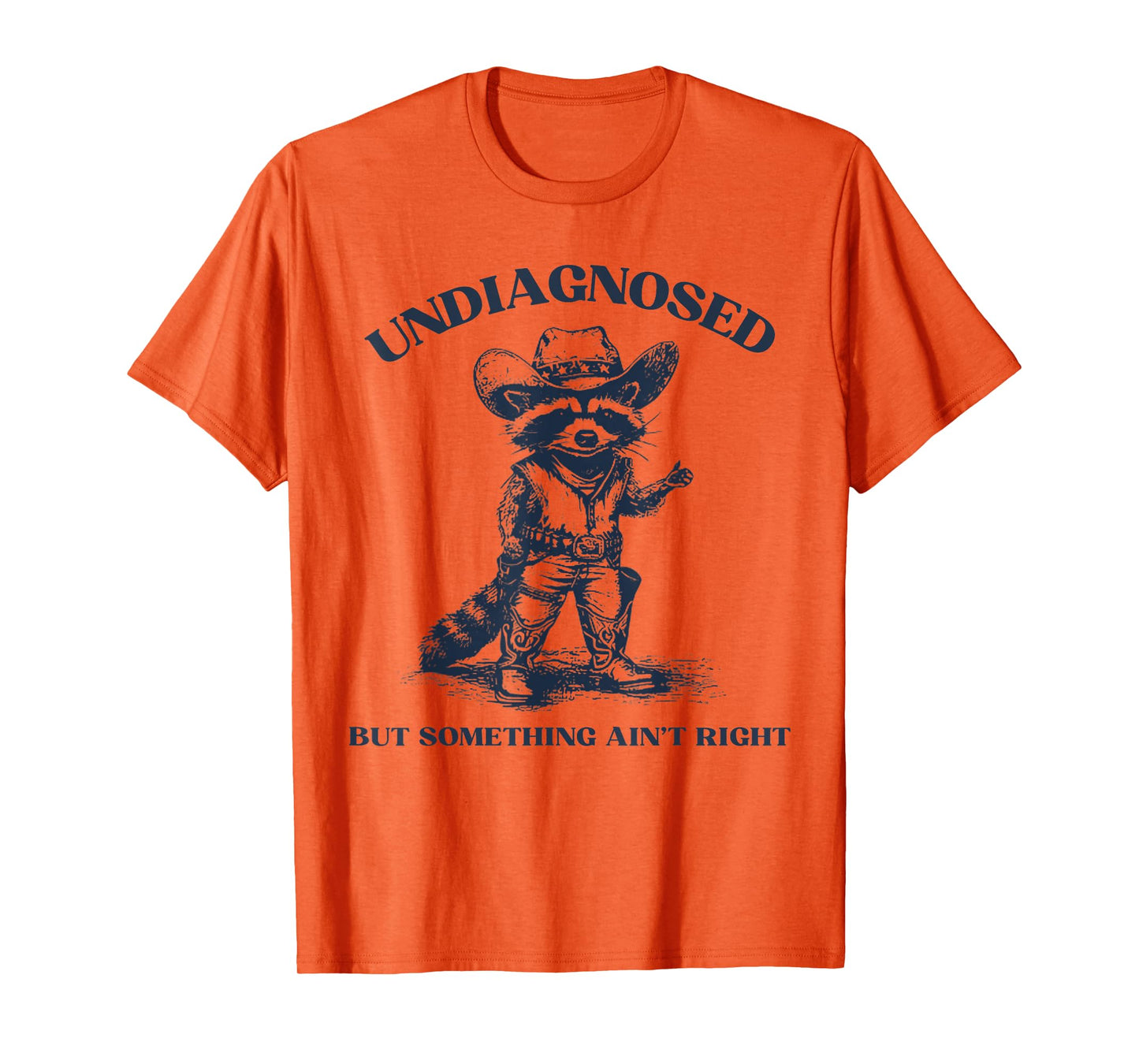 Undiagnosed But Something Ain't Right Funny Raccoon T-Shirt
