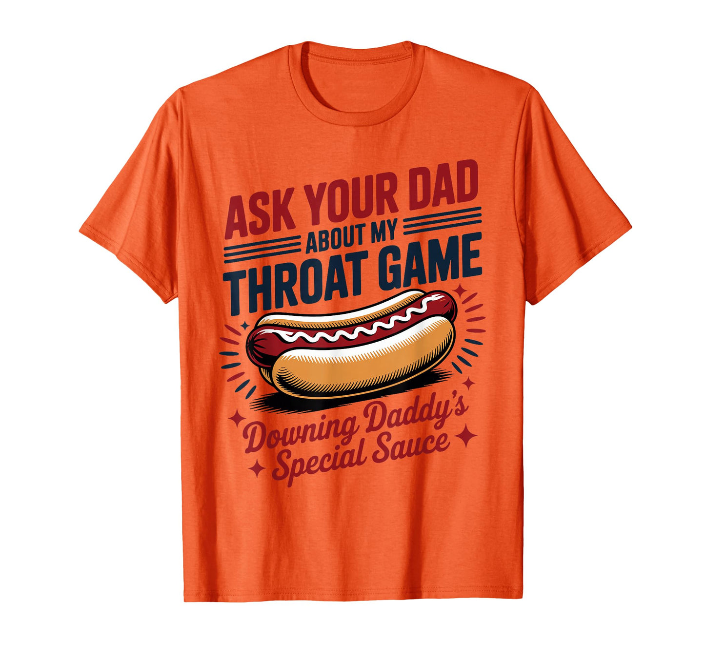 Ask Your Dad About My Throat Game Funny Adult Humor T-Shirt