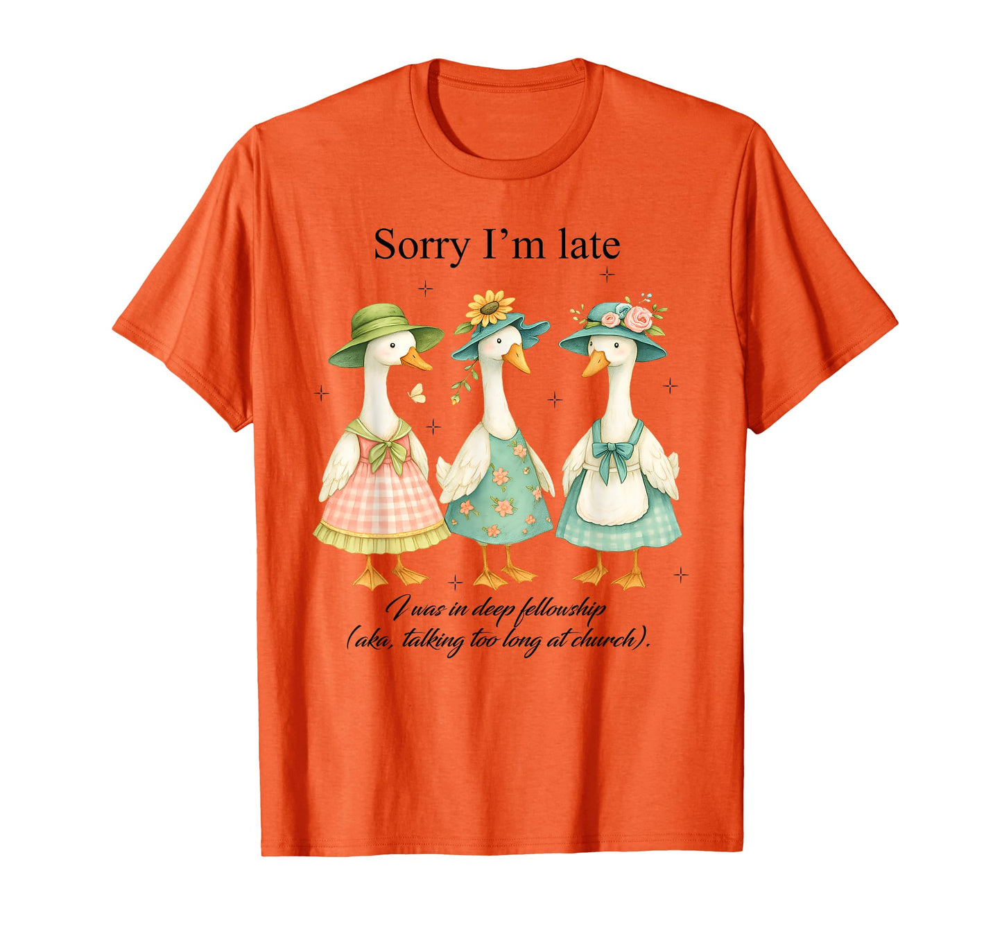 Goose Sorry I'm Late, I was in Deep Fellowship, Goose Jesus T-Shirt