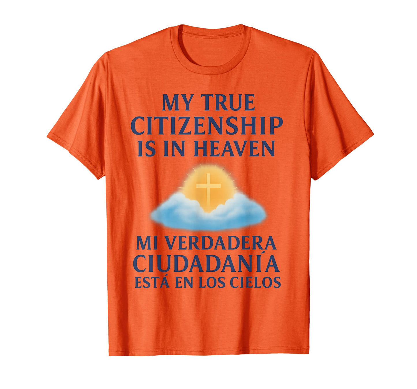 My True Citizenship is in Heaven/Mi Verdadera Ciudadanía T-Shirt