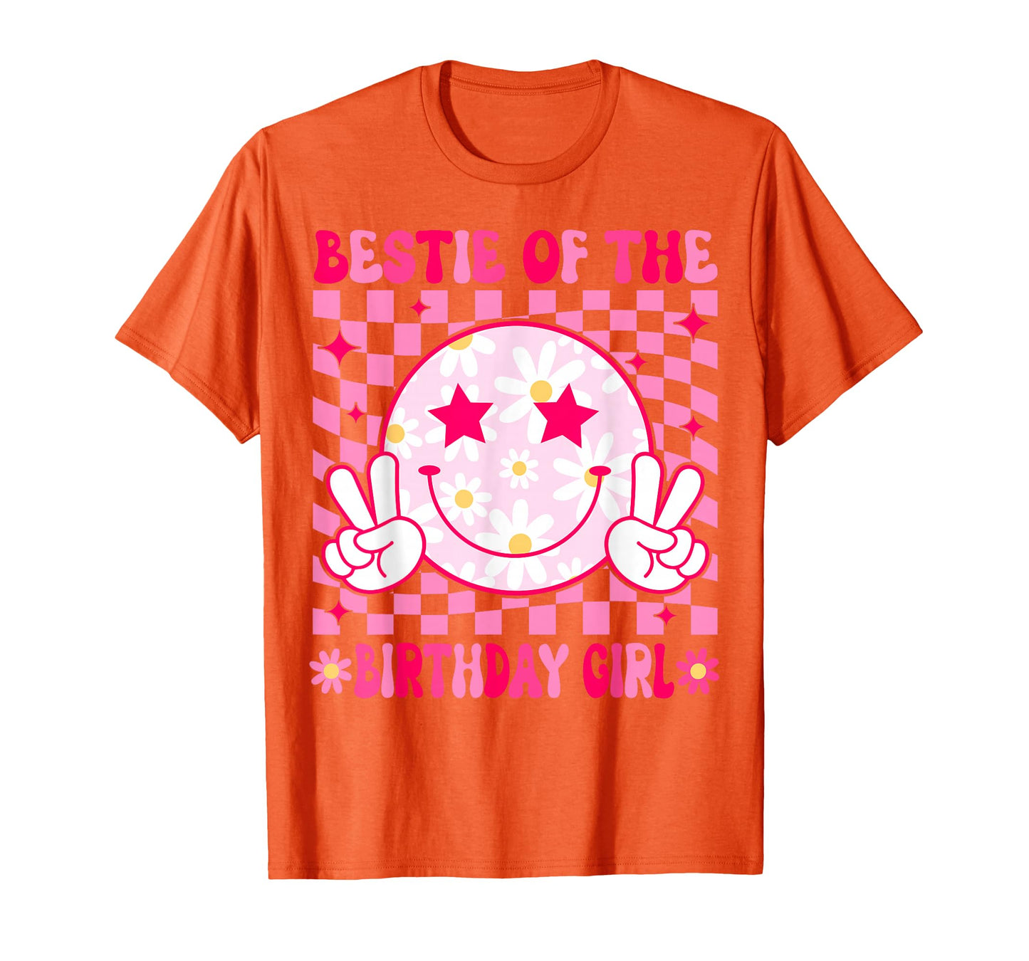 Bestie Of The Birthday Girls Smile Face Groovy Birthday T-Shirt