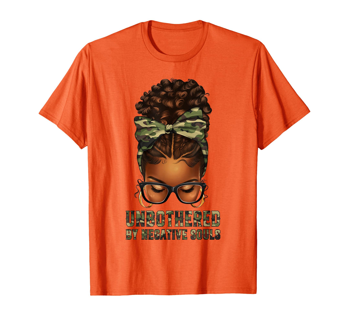 Afro Black Woman Messy Bun Camo Unbothered By Negative Souls T-Shirt