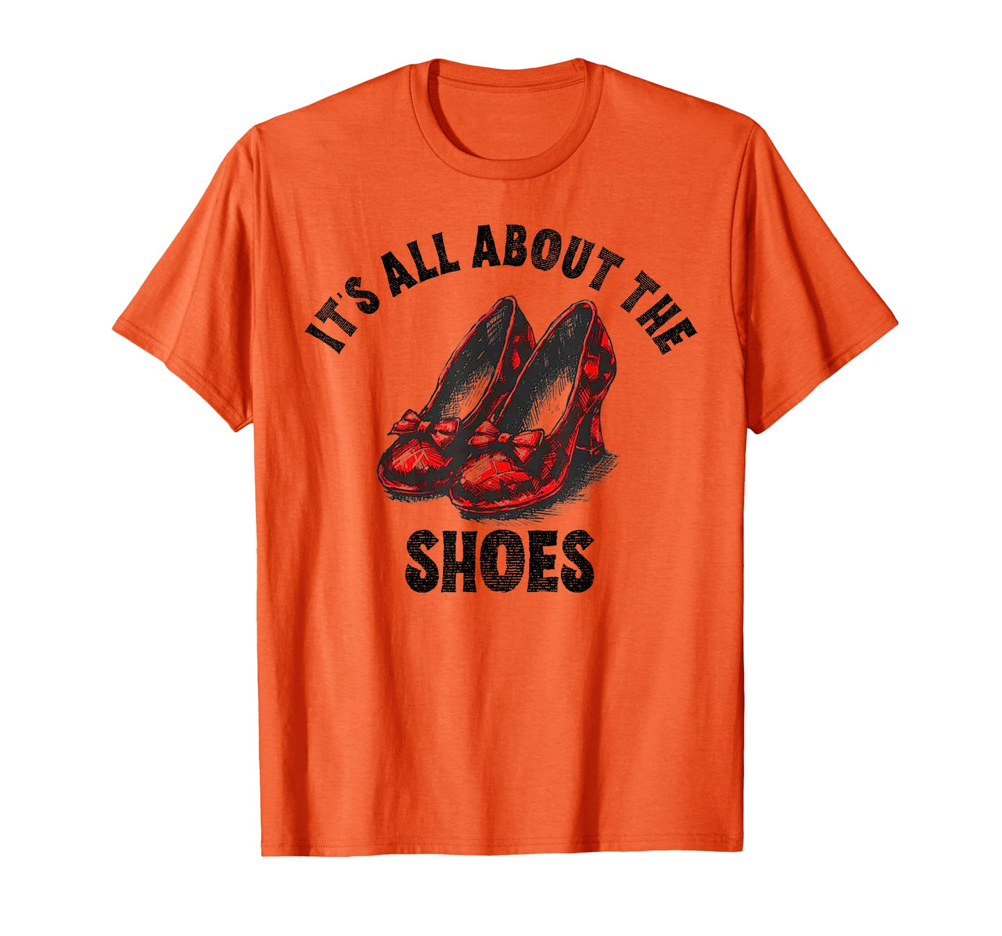 It's All About The Shoes T-Shirt