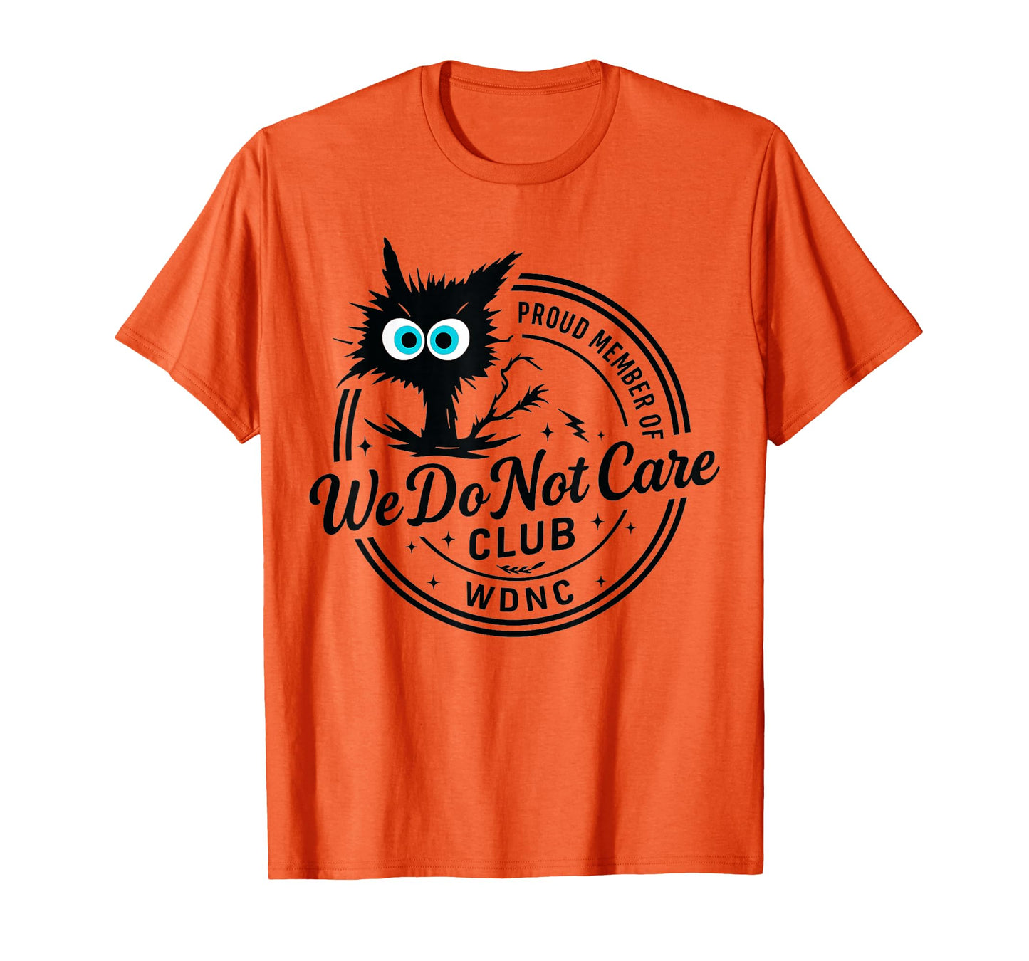 We Do Not Care Club Funny Black Cat Sarcastic Women's WDNC T-Shirt