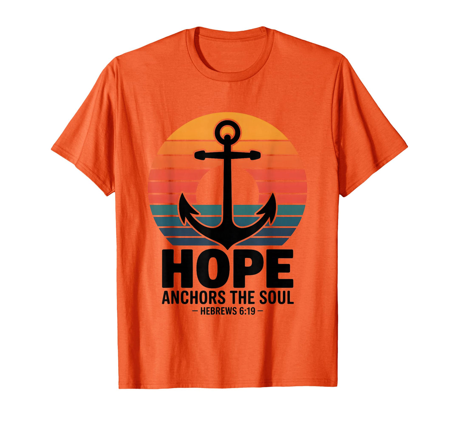 Hope Anchors The Soul Hebrews 6:19 Bible Verse T-Shirt