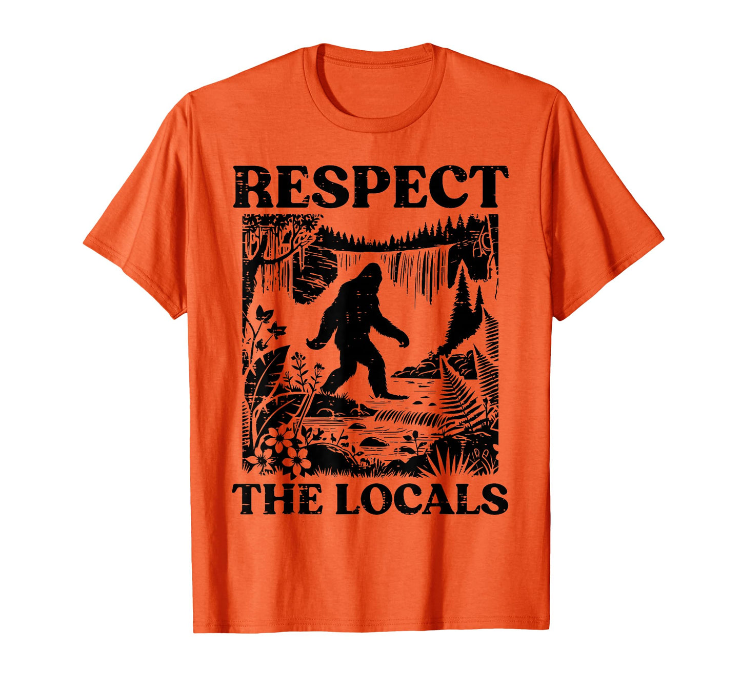 Bigfoot Respect Locals Vintage Sasquatch Park Women Men Kids T-Shirt