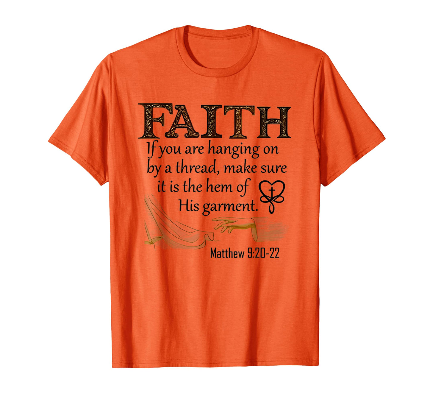 Faith If You're Hanging On By A Thread Make Sure Its The Hem T-Shirt