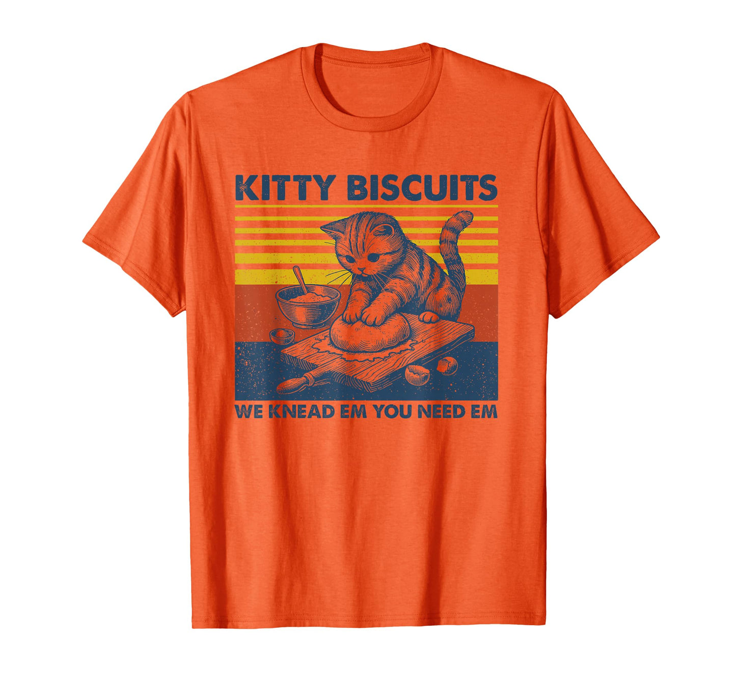 Cat Kneading Baker Kitty Biscuits We Knead Em You Need Em T-Shirt