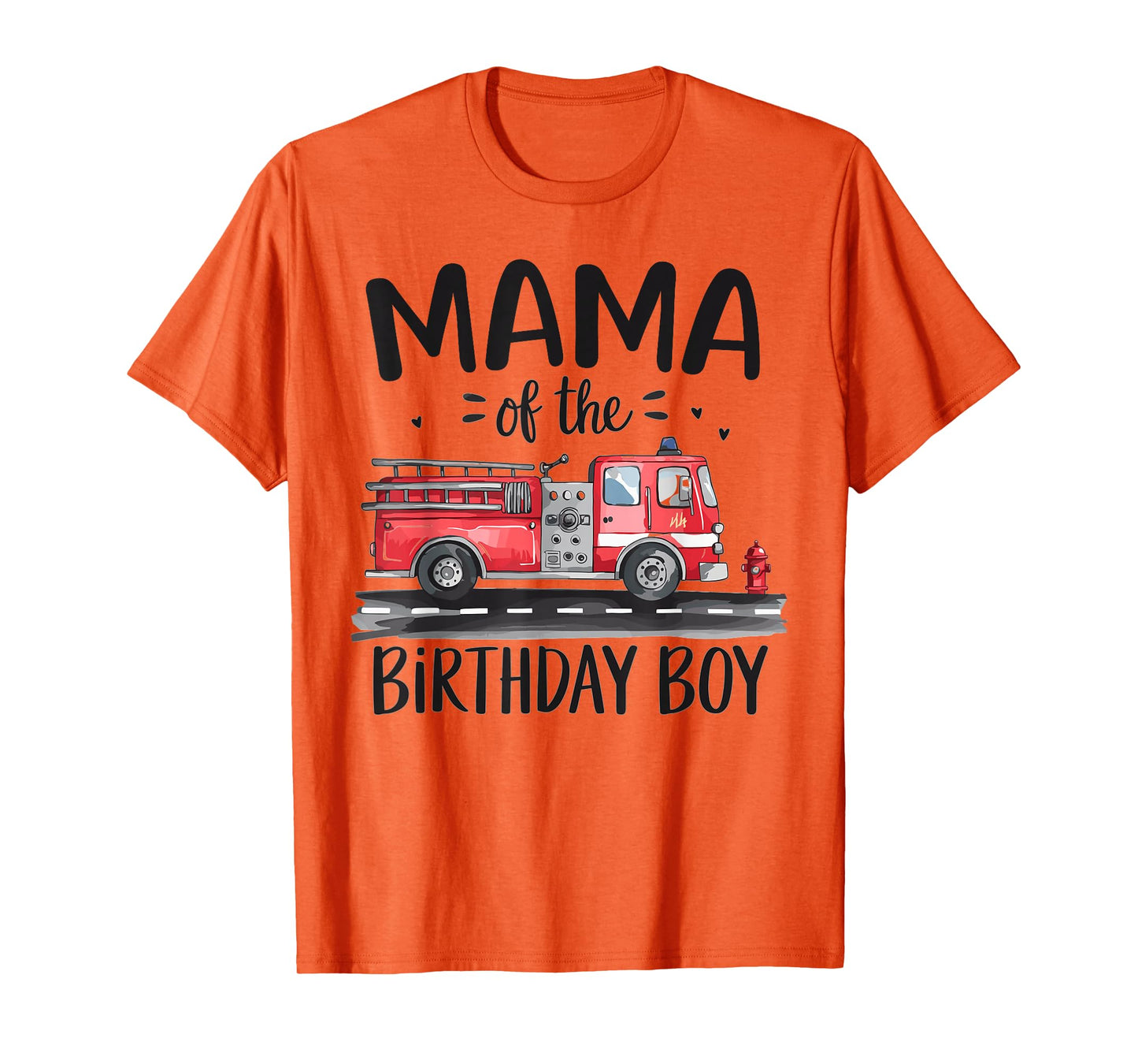 Mama of the Birthday Boy Fire Truck Firefighter Mom Bday T-Shirt