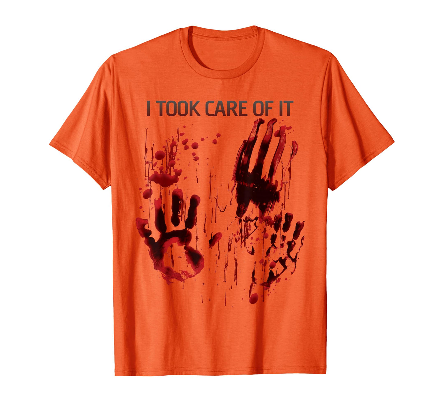 I Took Care Of It Bloody Shirt Blood Splatter Horror Zombie T-Shirt