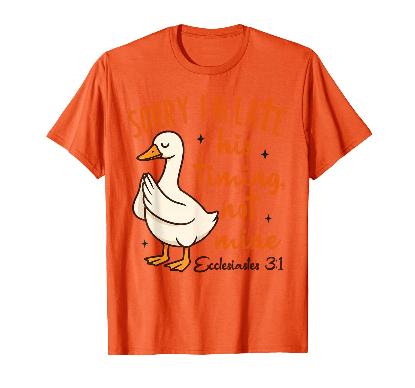 Christian Goose Bible Verse I'm Late His Timing Not Mine T-Shirt
