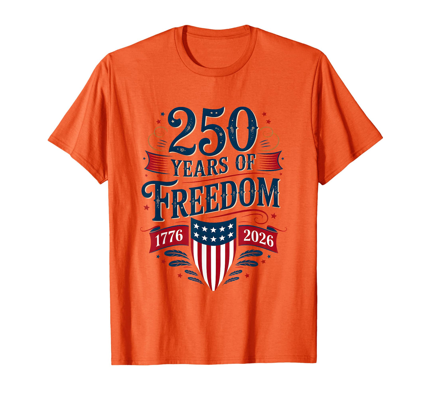 250 Years of Freedom 1776 2026 July 4th 250th Birthday T-Shirt