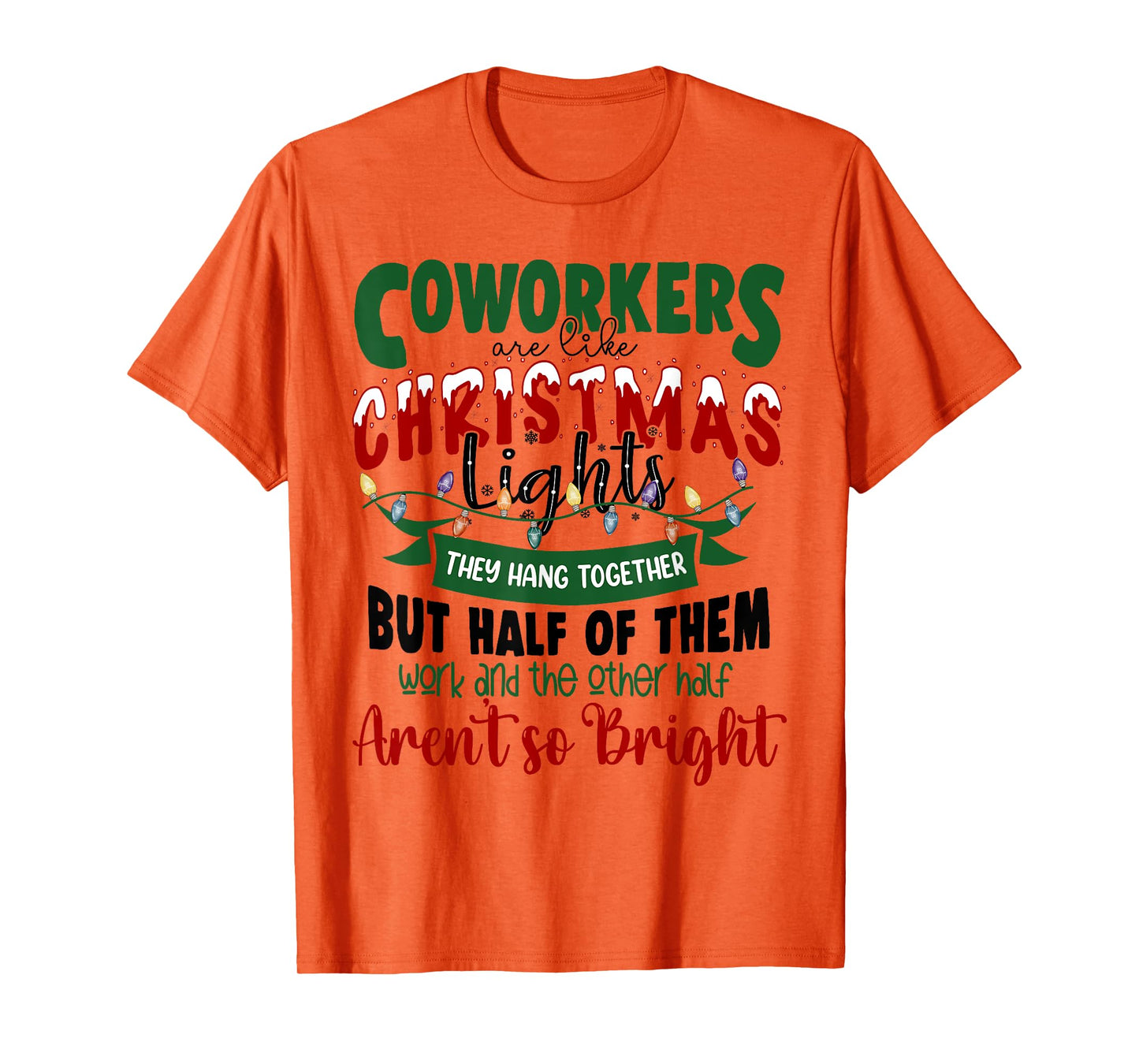 Coworkers Are Like Christmas Lights Funny Office Xmas Party T-Shirt