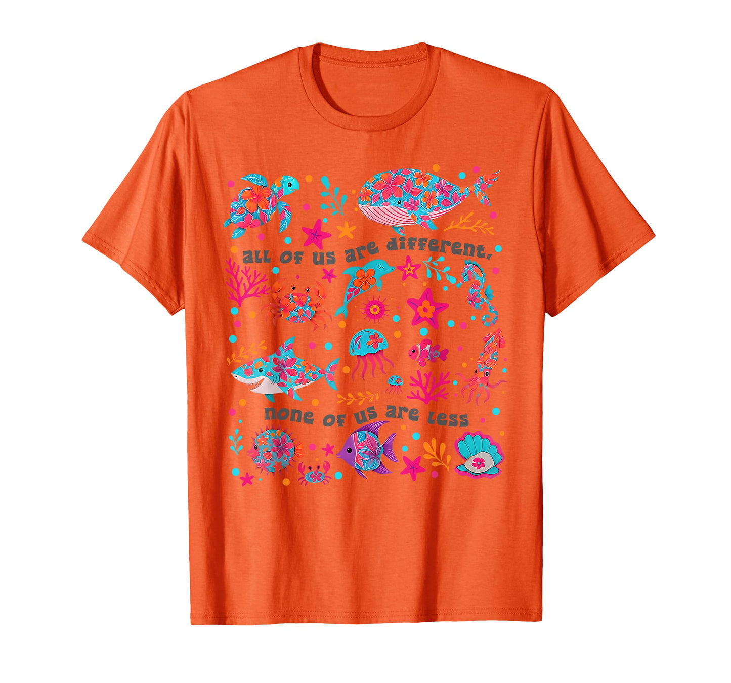 All Of Us Are Different None Of Us Are Less Neurodivergent T-Shirt