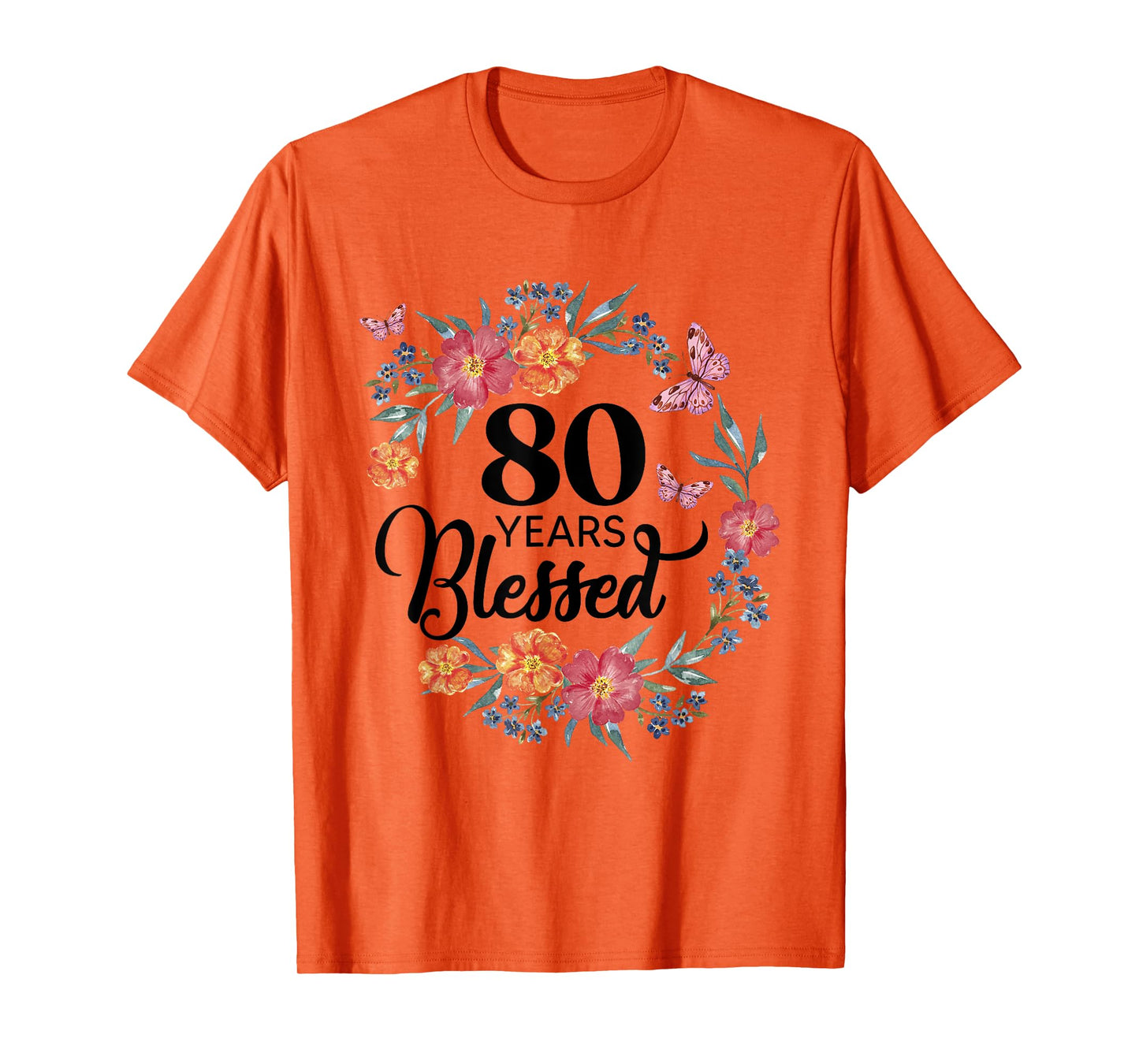 80 Years Blessed 80 Year Old BDay Floral 80th Birthday Gifts T-Shirt