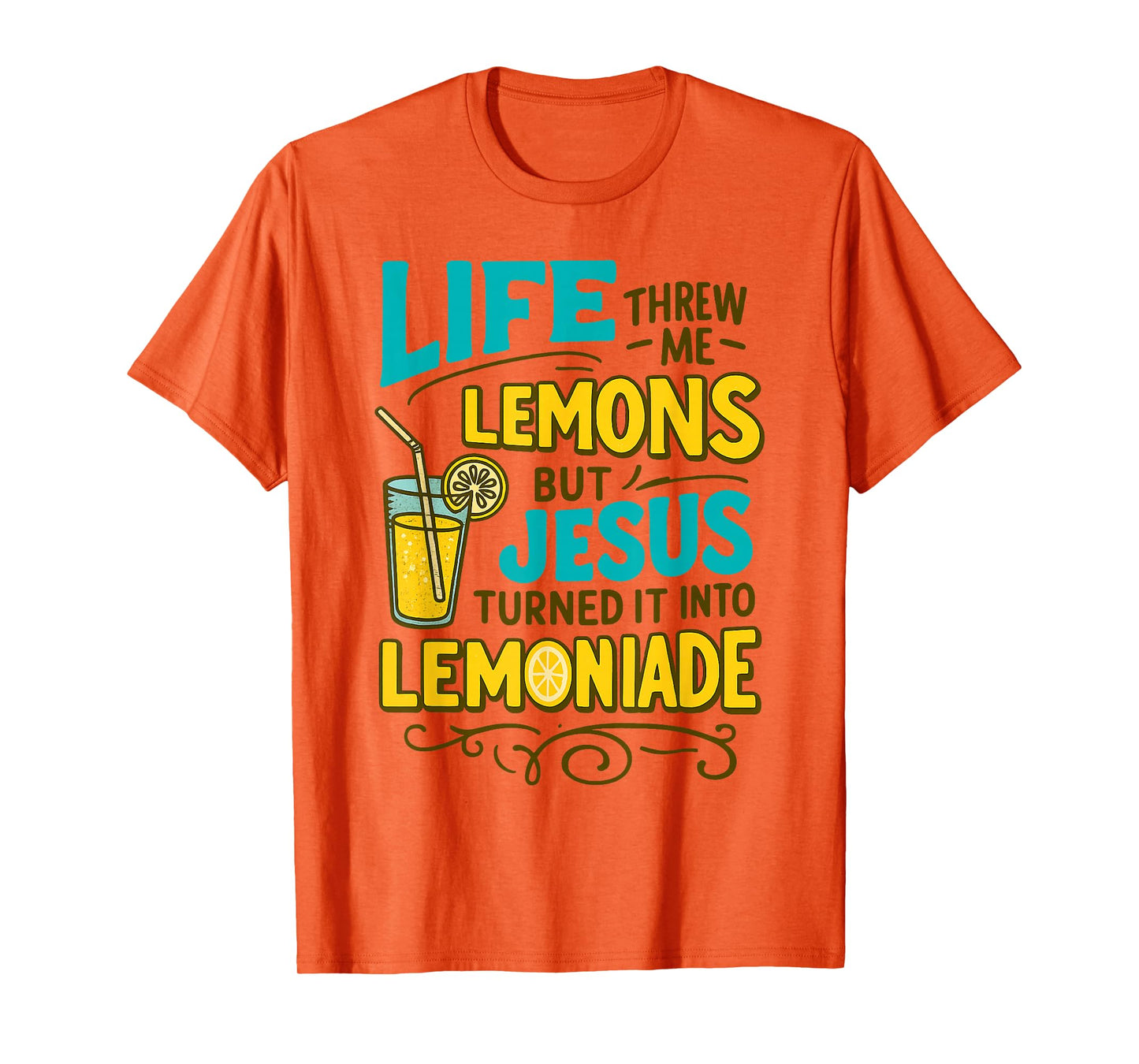 Life Threw Me Lemons But Jesus Turned it into Lemonade T-Shirt