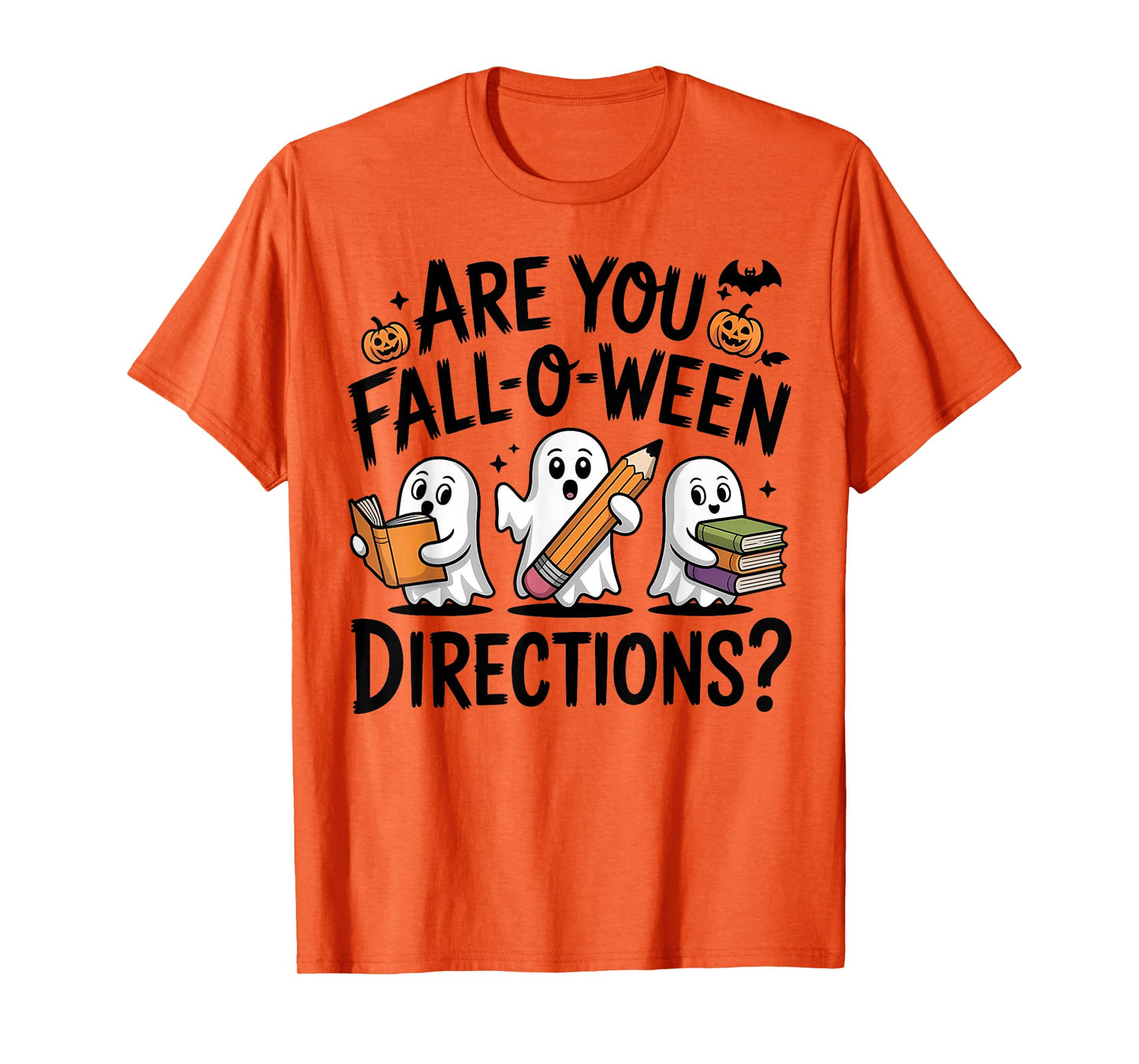 are You Fall O Ween Directions Halloween Teacher Ghosts T-Shirt