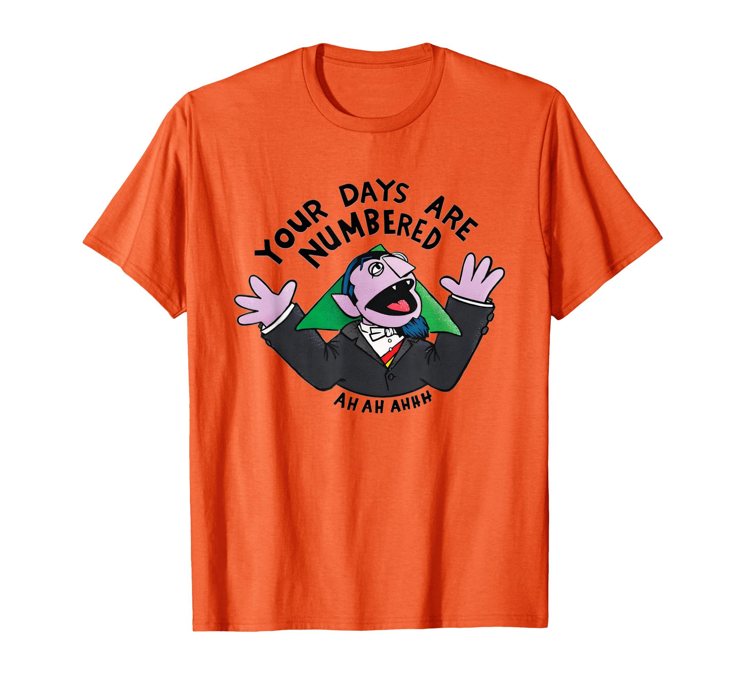 your days are numbered ah ah ahhh joke sarcastic funny T-Shirt