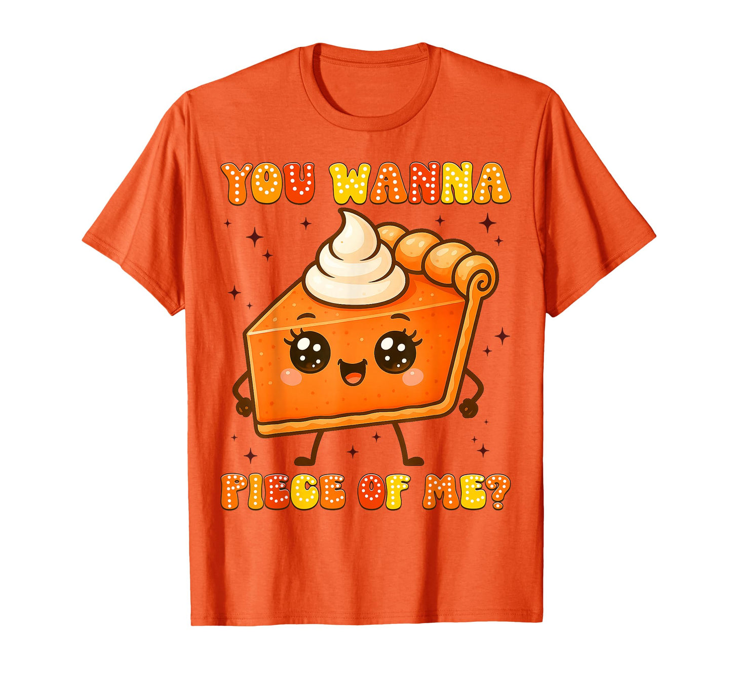 You Wanna Piece of Me Cute Fall Funny Thanksgiving Girl Wome T-Shirt