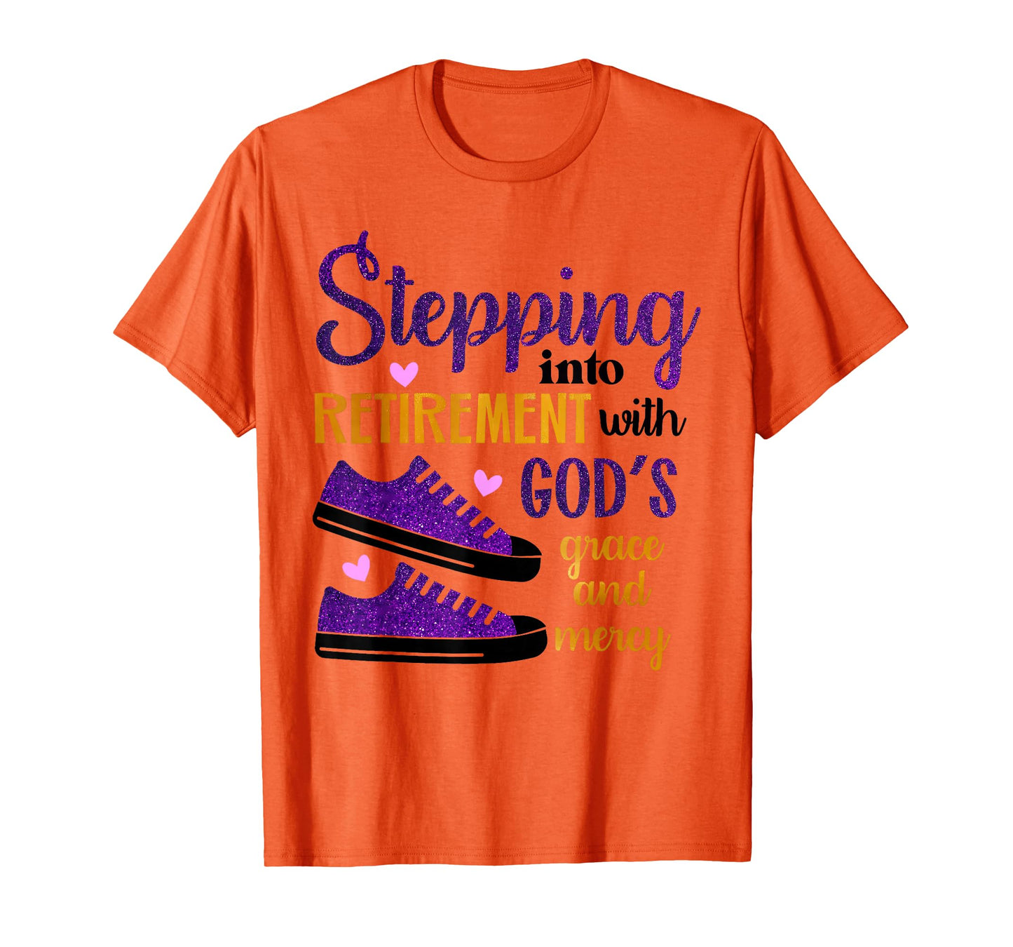 Stepping Into My Retirement With God's Grace And Mercy T-Shirt