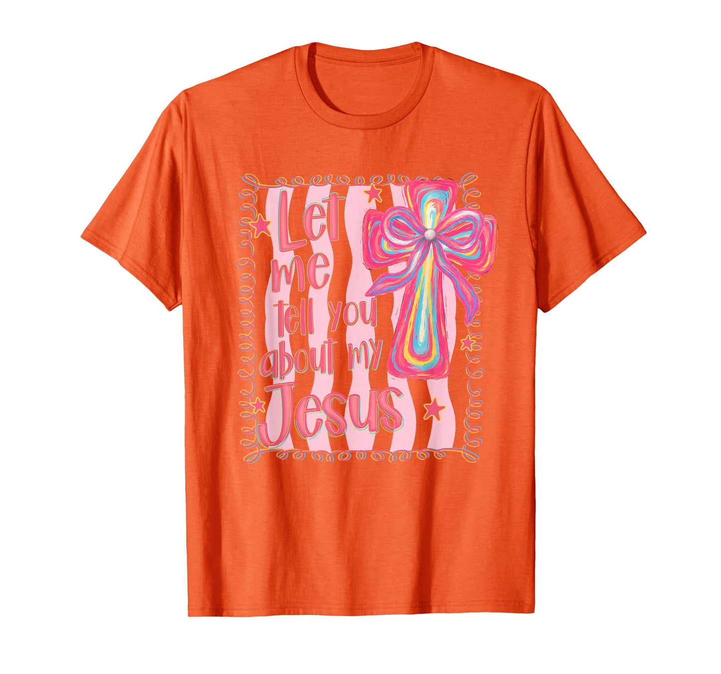 Christian Religious Coquette Let Me Tell You About My Jesus T-Shirt