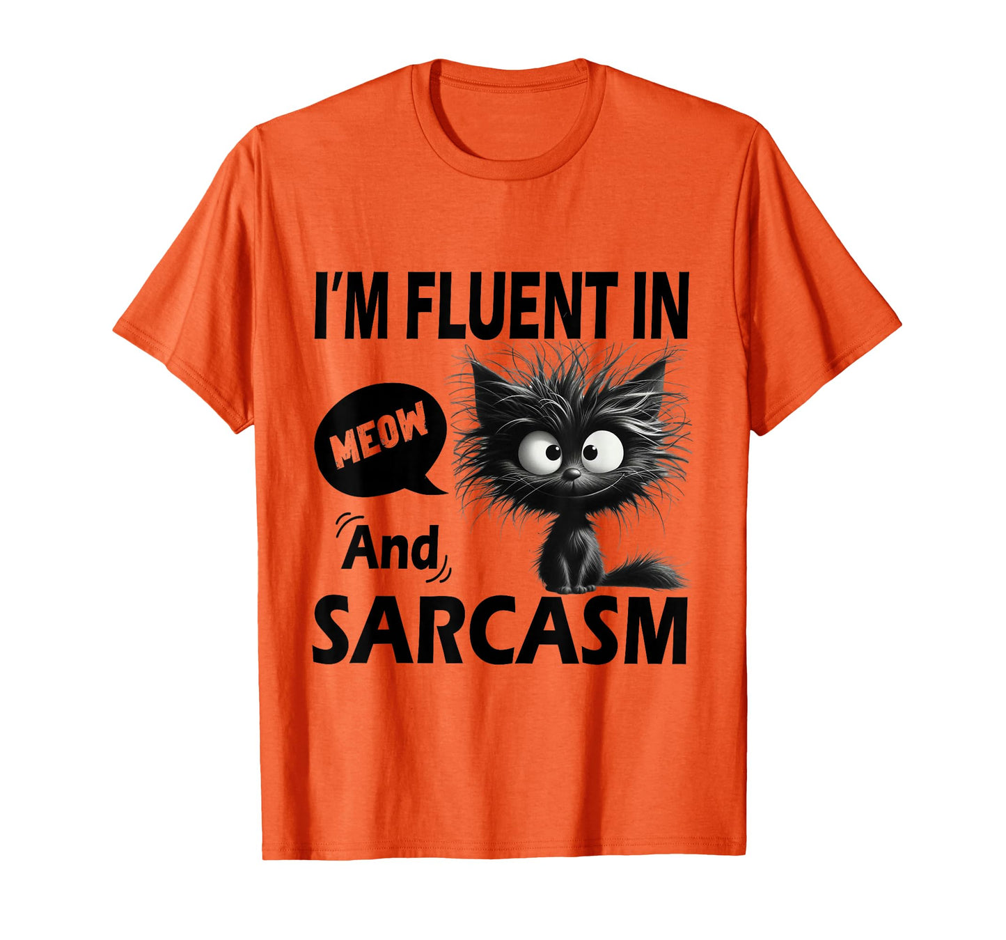 I'm Fluent In Meow And Sarcasm Funny Cat Lover Women T-Shirt