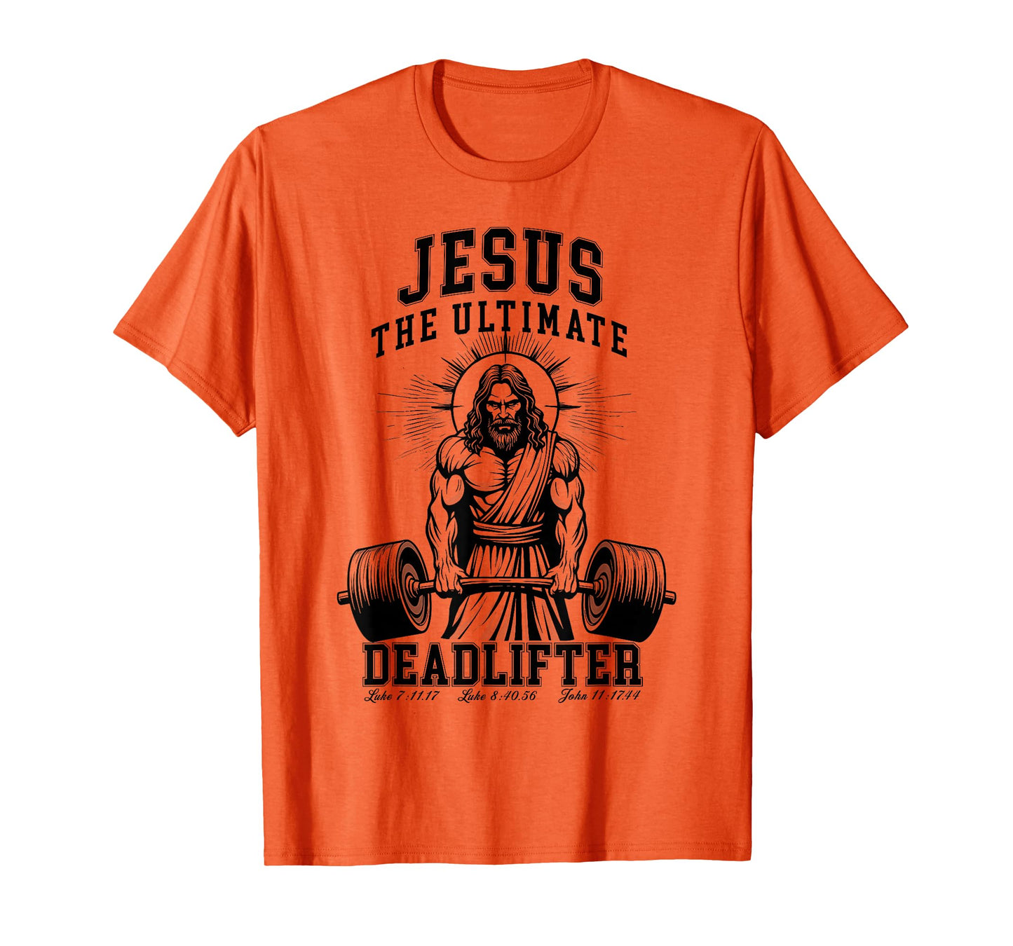 Jesus The Ultimate Deadlifter - Jesus Deadlifting Christian T-Shirt