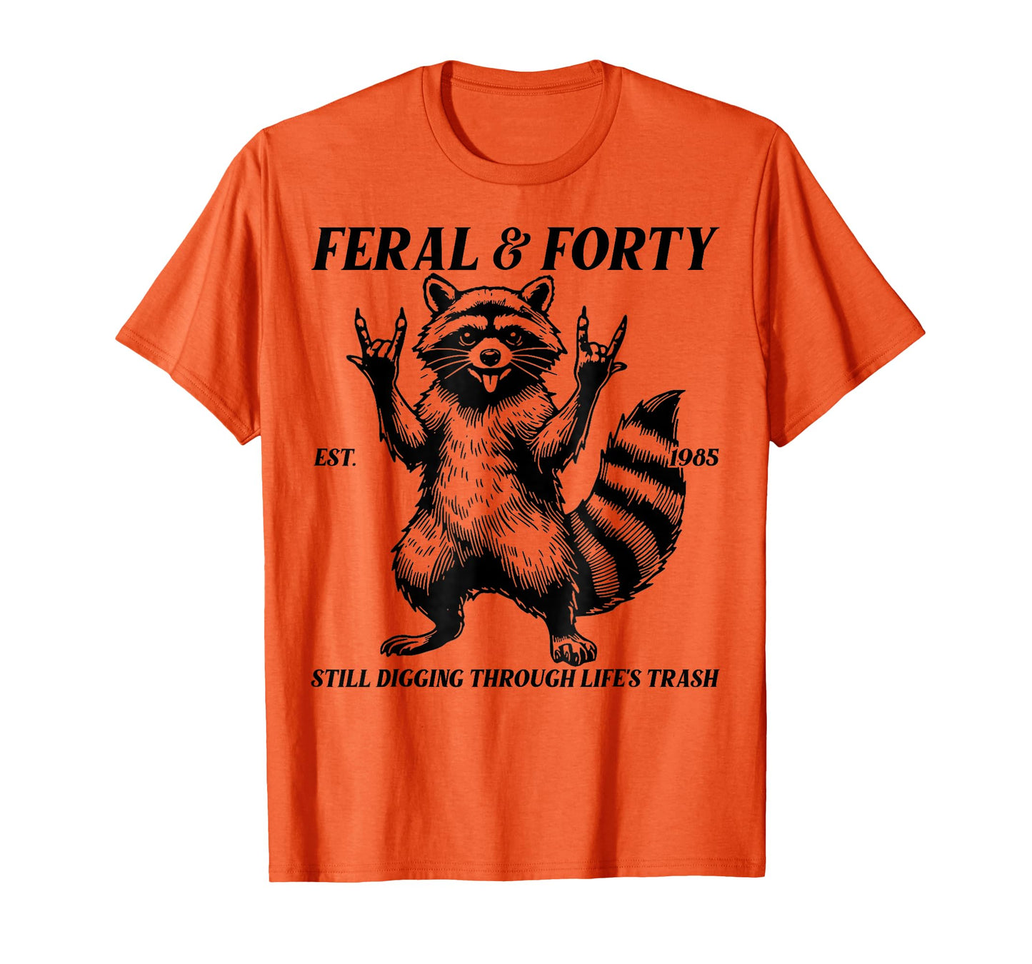 Funny 40th Birthday Est 1985 Feral & Forty Raccoon Men Women T-Shirt