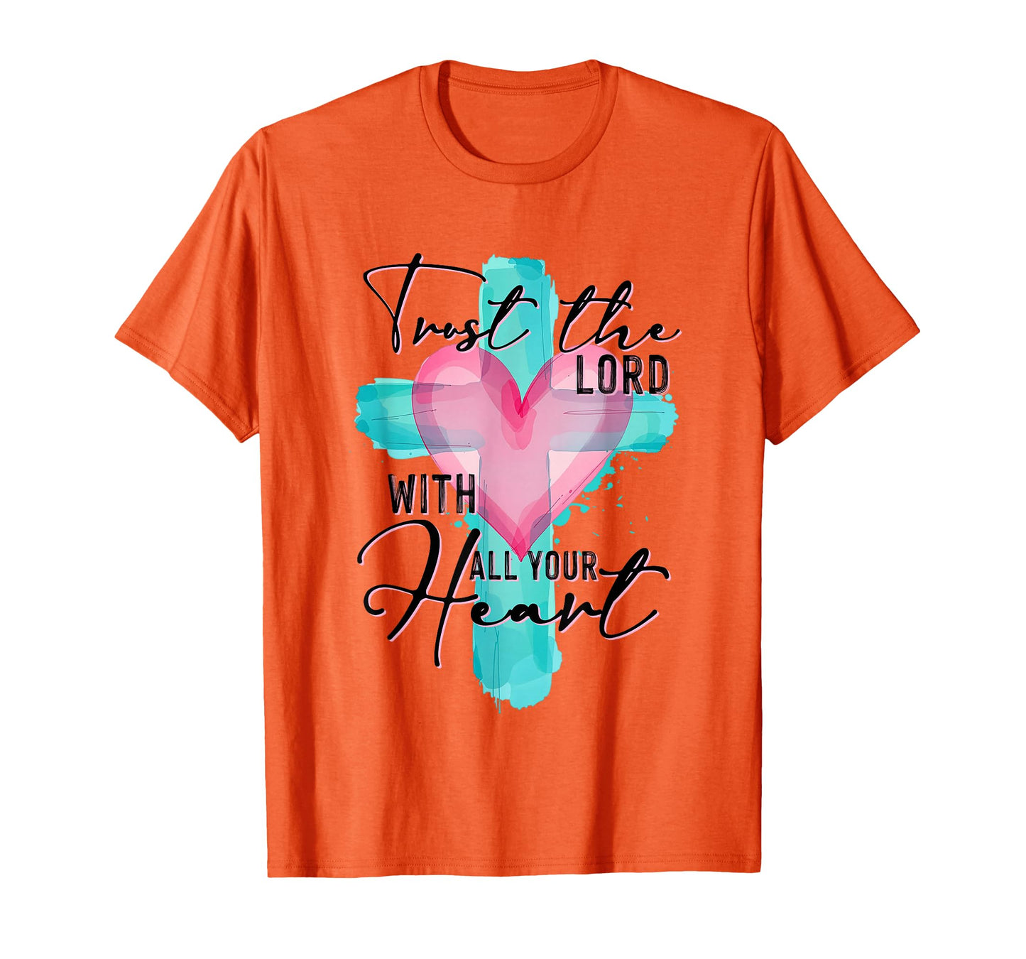 Trust The Lord with All Your Heart Christian Cross Religious T-Shirt