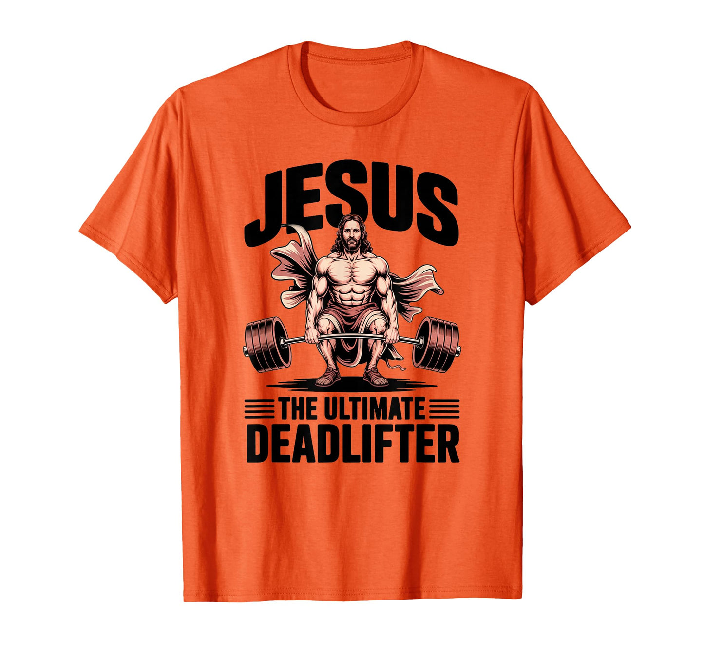 Jesus The Ultimate Deadlifter Funny Christian Workout Gym T-Shirt