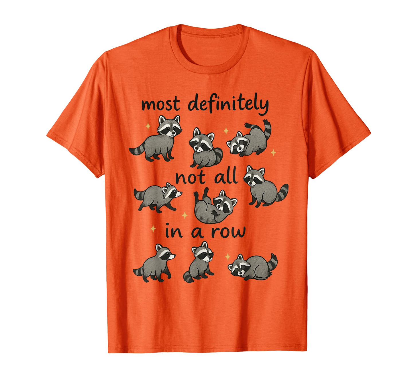 Most Definitely Not All in A Row Funny Raccoon Mental Health T-Shirt