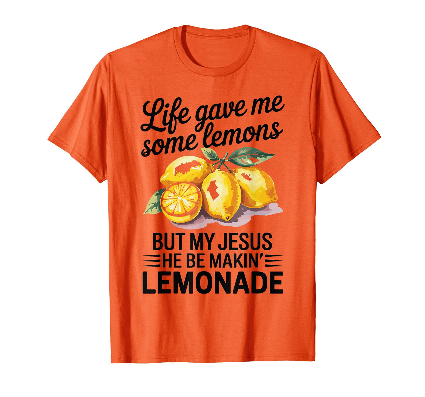 Life Gave Me Some Lemons But My Jesus Christian Lemonade T-Shirt