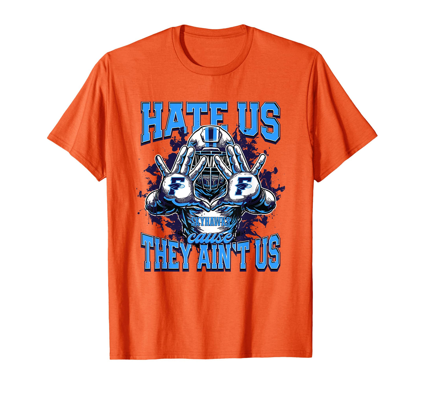 Fairborn Skyhawks Logo Hate Us Cause They Ain't HS T-Shirt