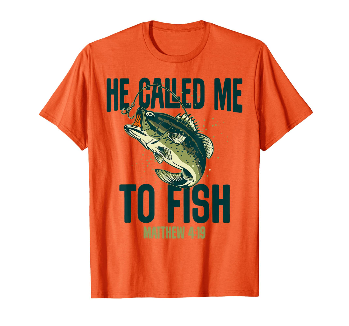 He Called Me to Fish, Matthew 4:19, Fishing Lover Men Women T-Shirt