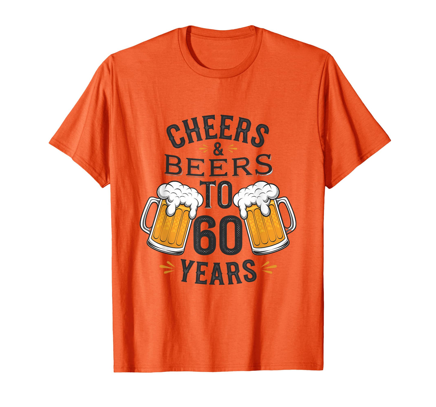 Cheers and Beers to 60 Years Birthday Celebration T-Shirt