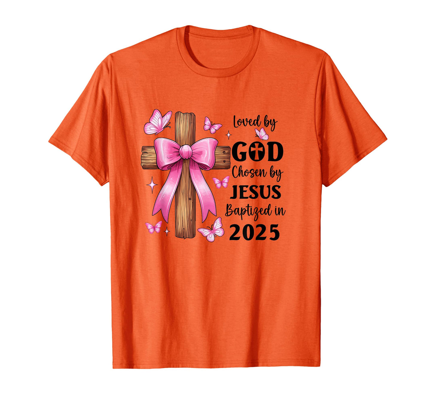 Loved by God Chosen by Jesus Baptized 2025 Coquette Cross T-Shirt