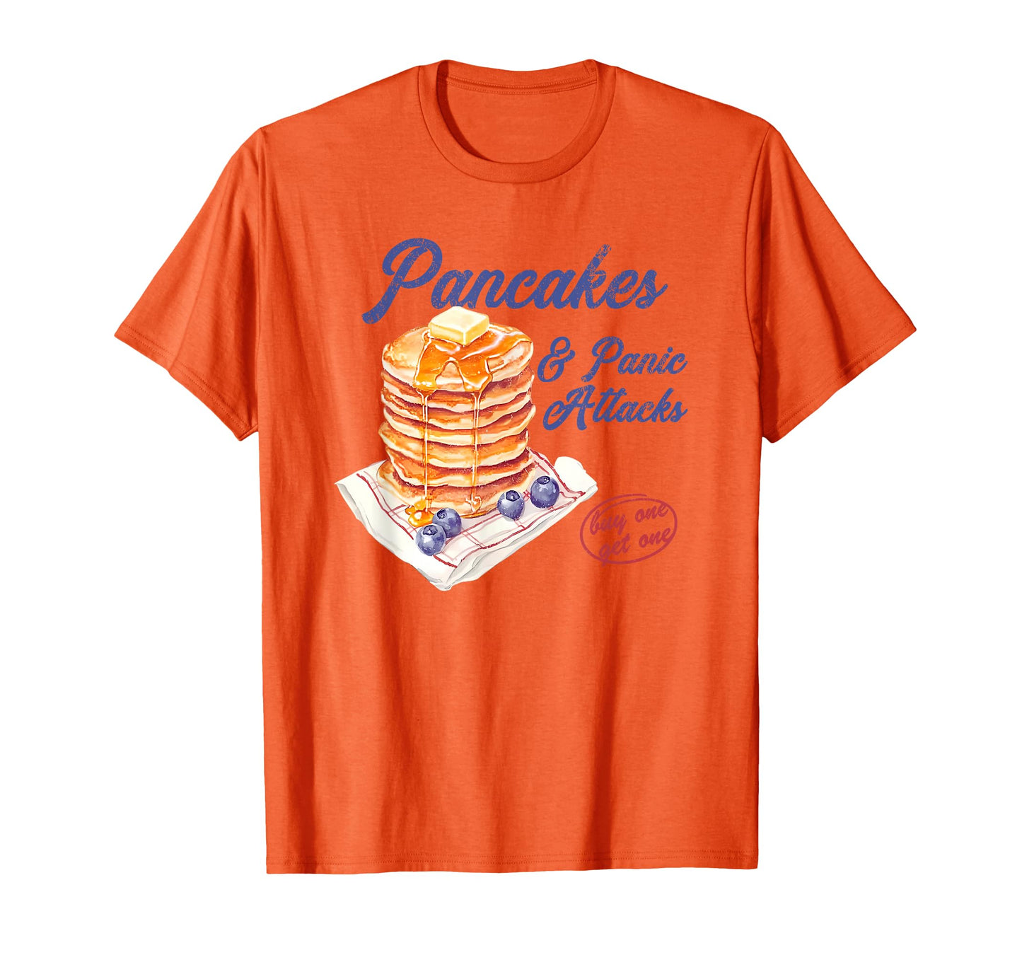 pancakes and panic attacks T-Shirt