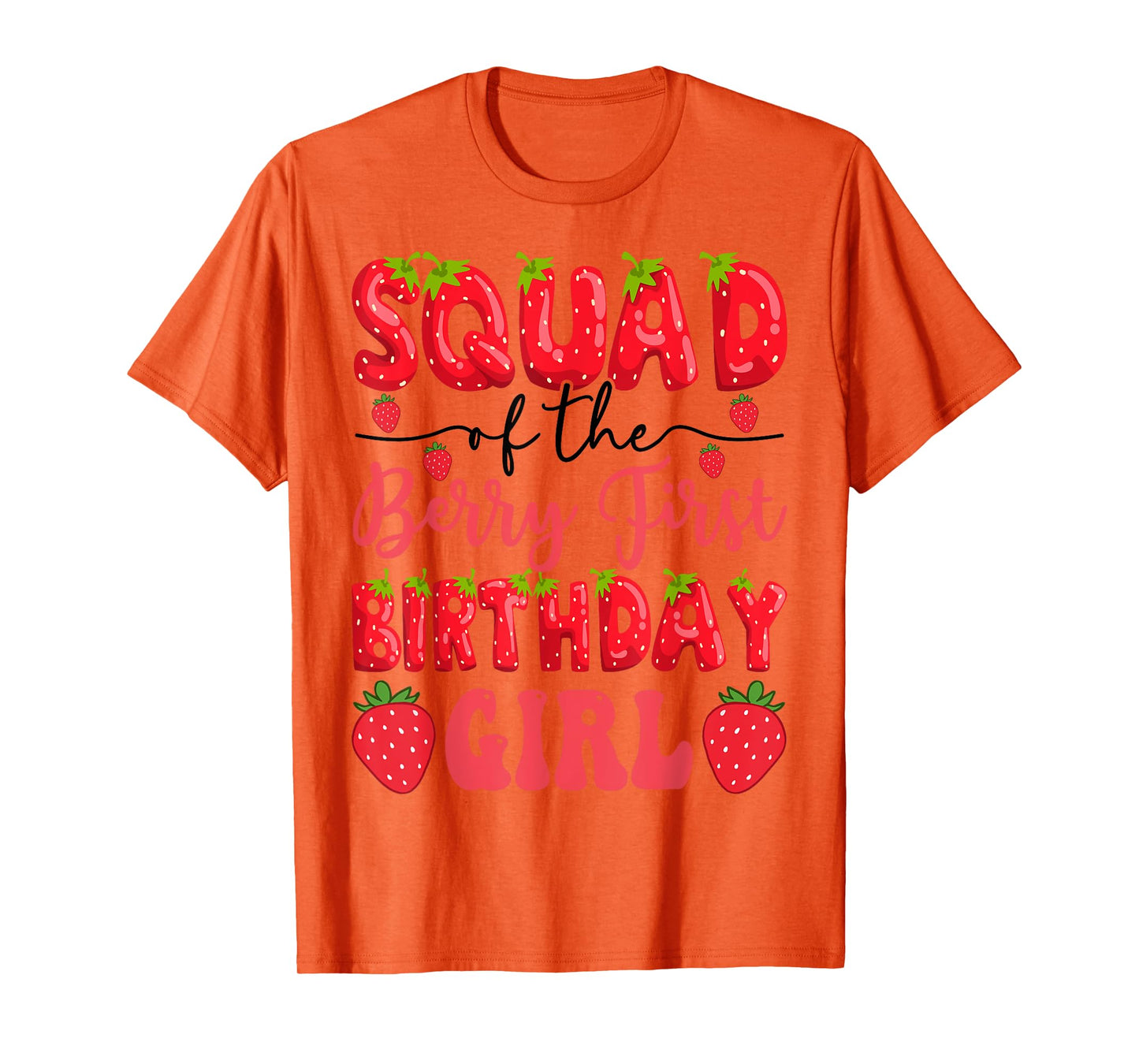 Squad Of The Berry First Birthday Girl Strawberry Lover T-Shirt