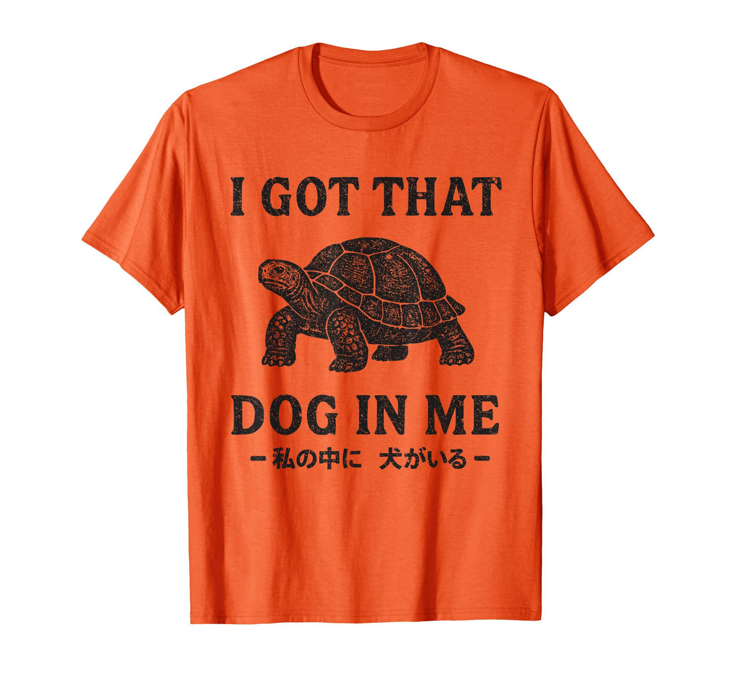 Japanese Vintage Design I Got That Dog in Me Tortoise T-Shirt