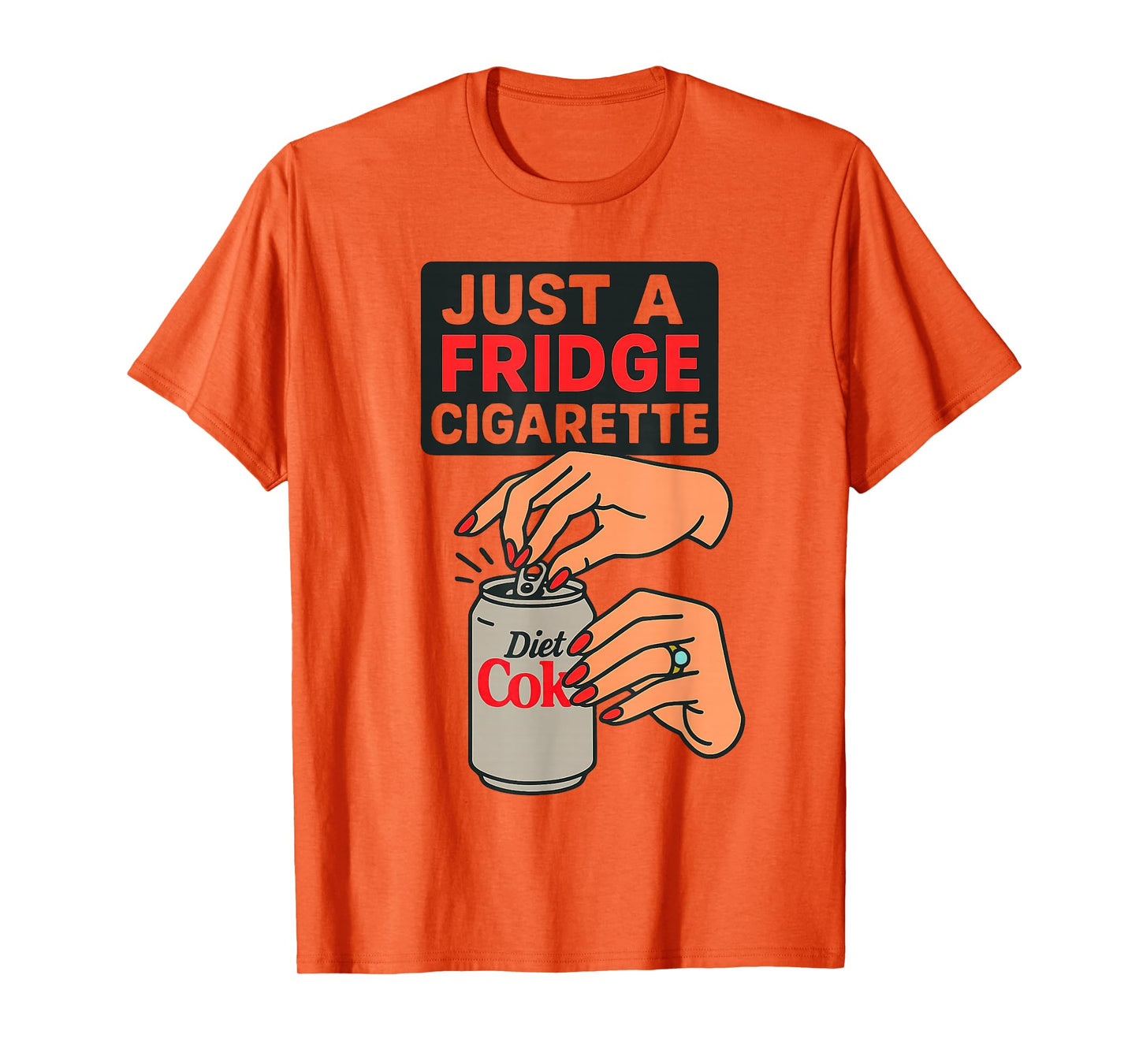Just A Fridge Cigarette Funny Hand Design Cool Costume T-Shirt