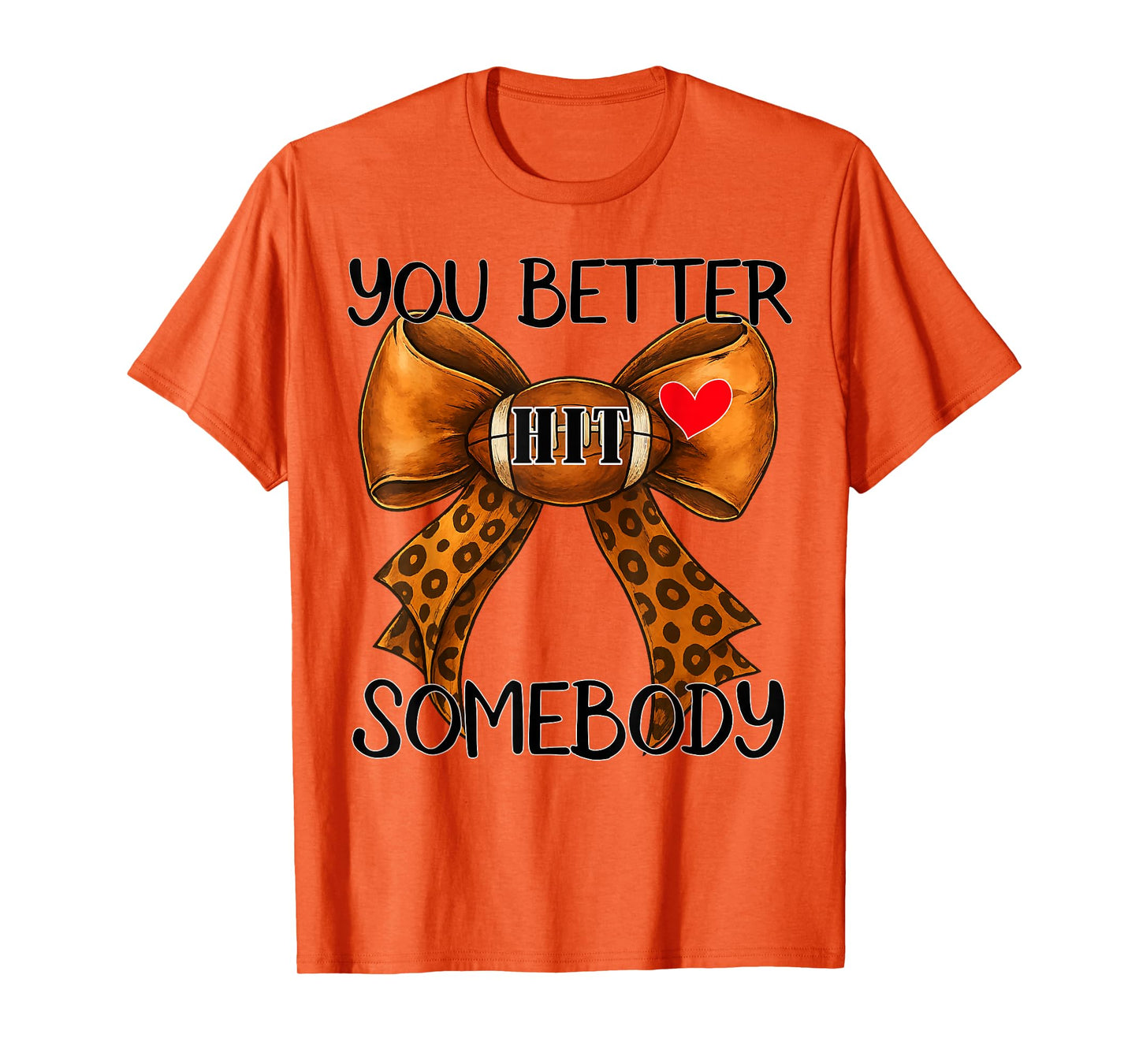 You Better Hit Somebody Game Day Football Season for Moms T-Shirt