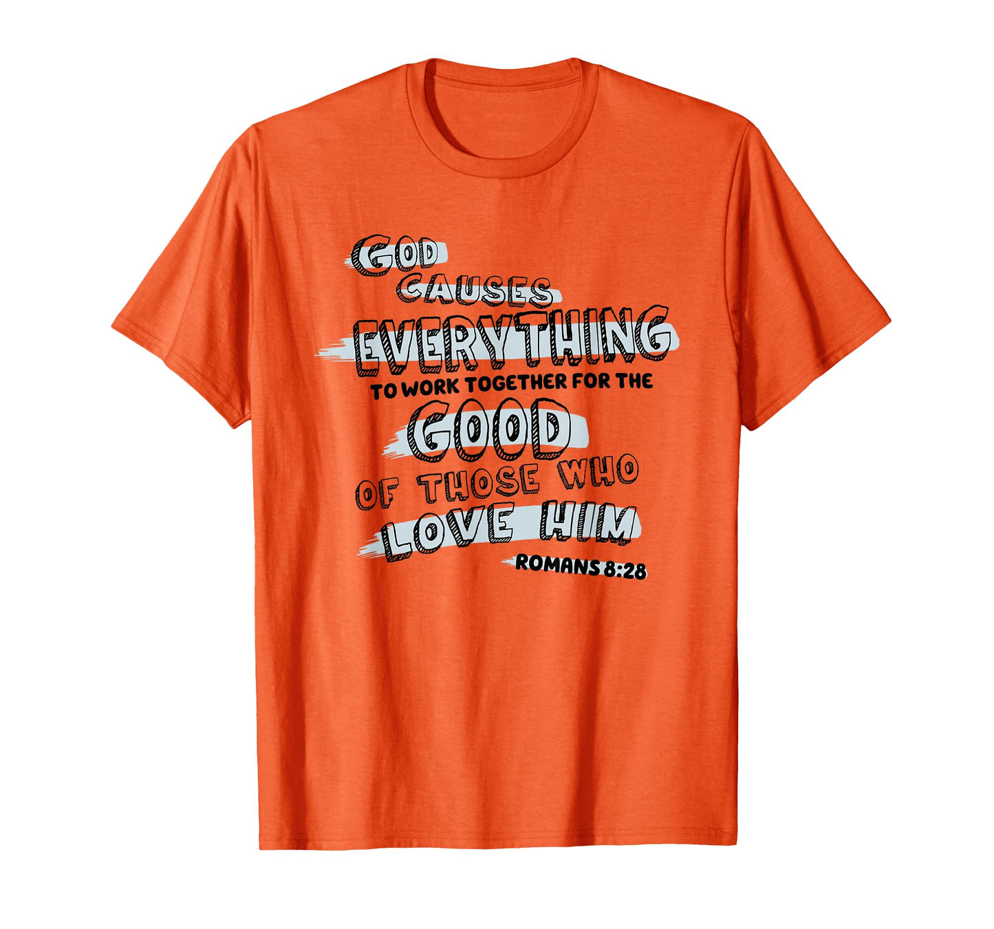 God Causes Everything to Work Together Bible Verse Jesus T-Shirt