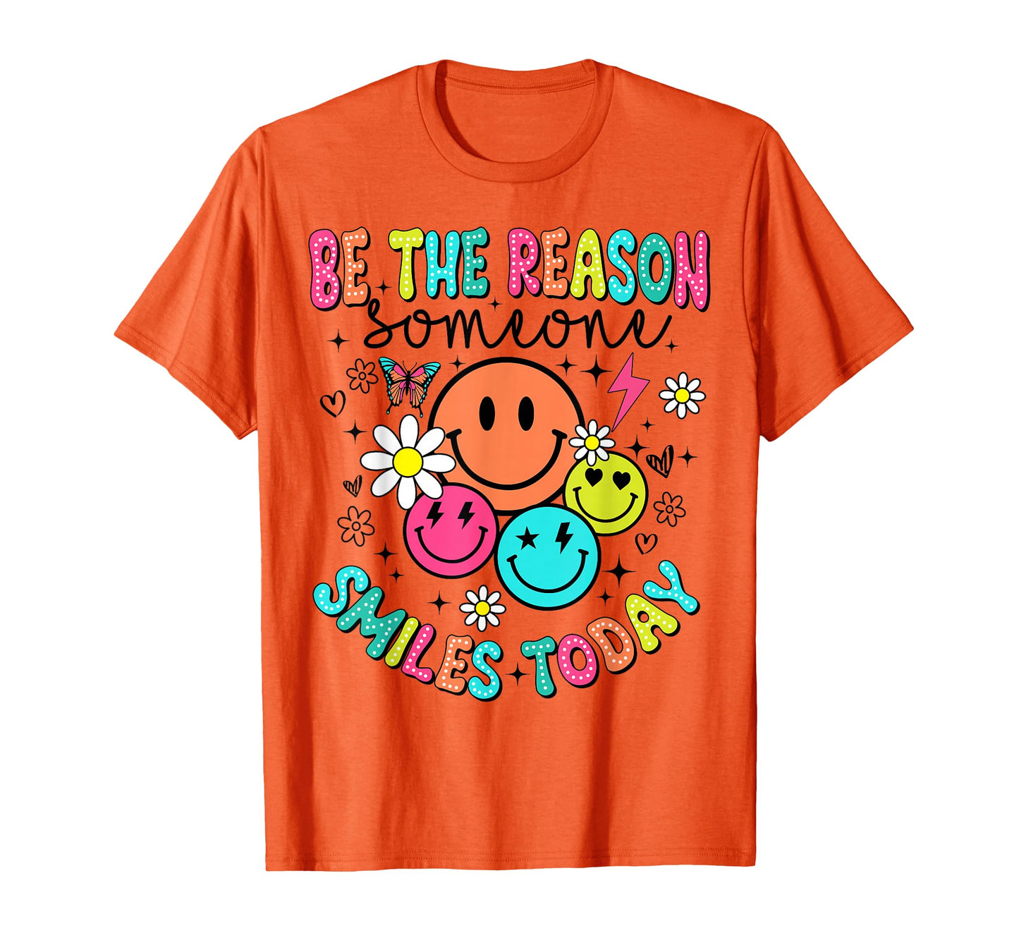 Be The Reason Someone Smiles Today T-Shirt