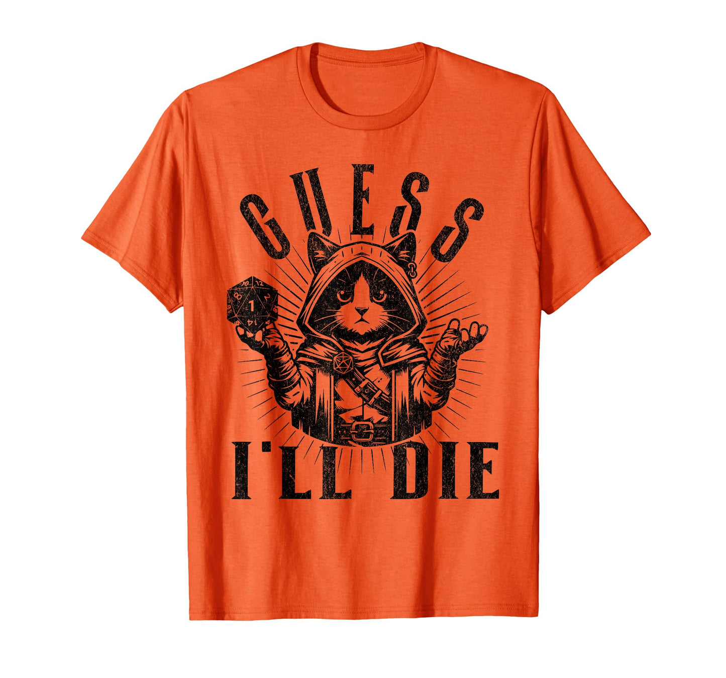 Tabletop RPG Gaming Role Playing Shirt Guess I'll Die Rogue T-Shirt